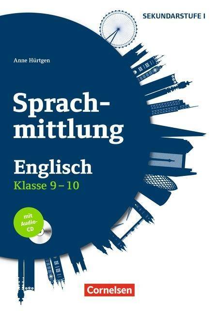 Sprachmittlung in den Fremdsprachen Sekundarstufe I - Englisch - Klasse 9/10 Kopiervorlagen mit Audio-CD