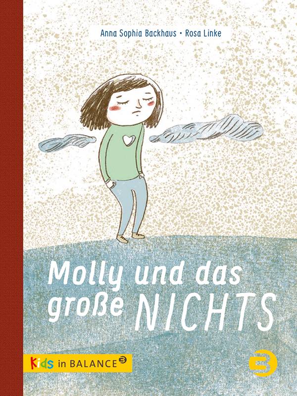 Molly und das große Nichts Ein Bilderbuch über Leben- und Nicht-leben-Wollen