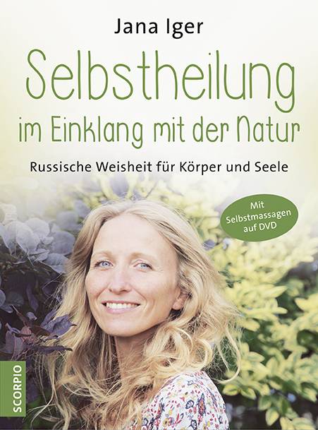 Selbstheilung im Einklang mit der Natur Russische Weisheit für Körper und Seele
