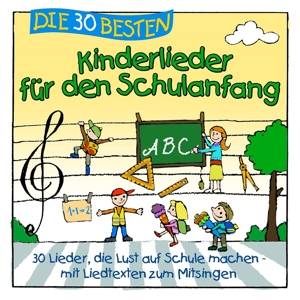 Die 30 besten Kinderlieder für den Schulanfang, 1 Audio-CD 30 Lieder, die Lust auf Schule machen - mit Liedtexten zum Mitsingen