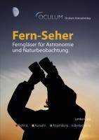 Fern-Seher Ferngläser für Astronomie und Naturbeobachtung. Technik - Auswahl - Anwendung - Beobachtung