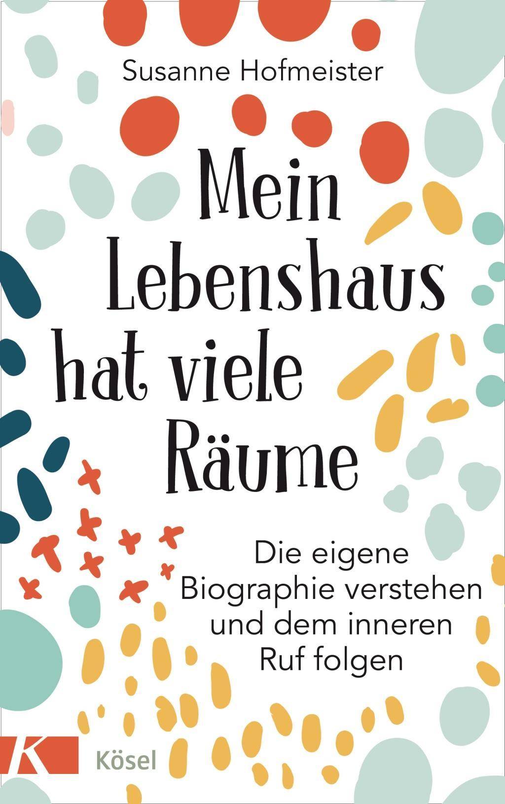 Mein Lebenshaus hat viele Räume Die eigene Biographie verstehen und dem inneren Ruf folgen