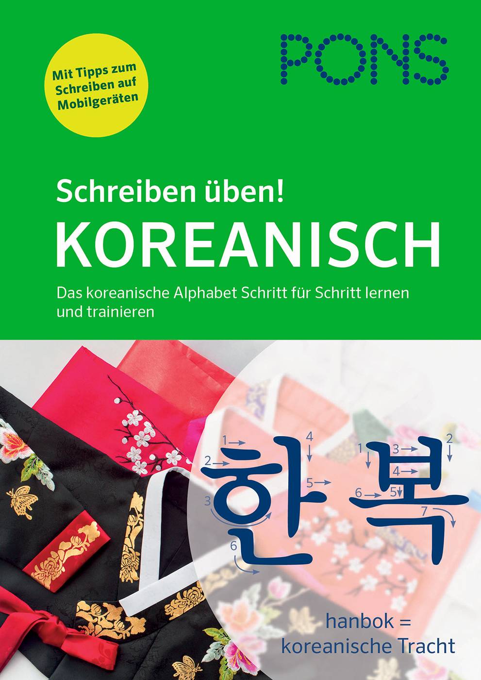 PONS Schreiben üben! Koreanisch Das koreanische Alphabet Schritt für Schritt lernen und trainieren
