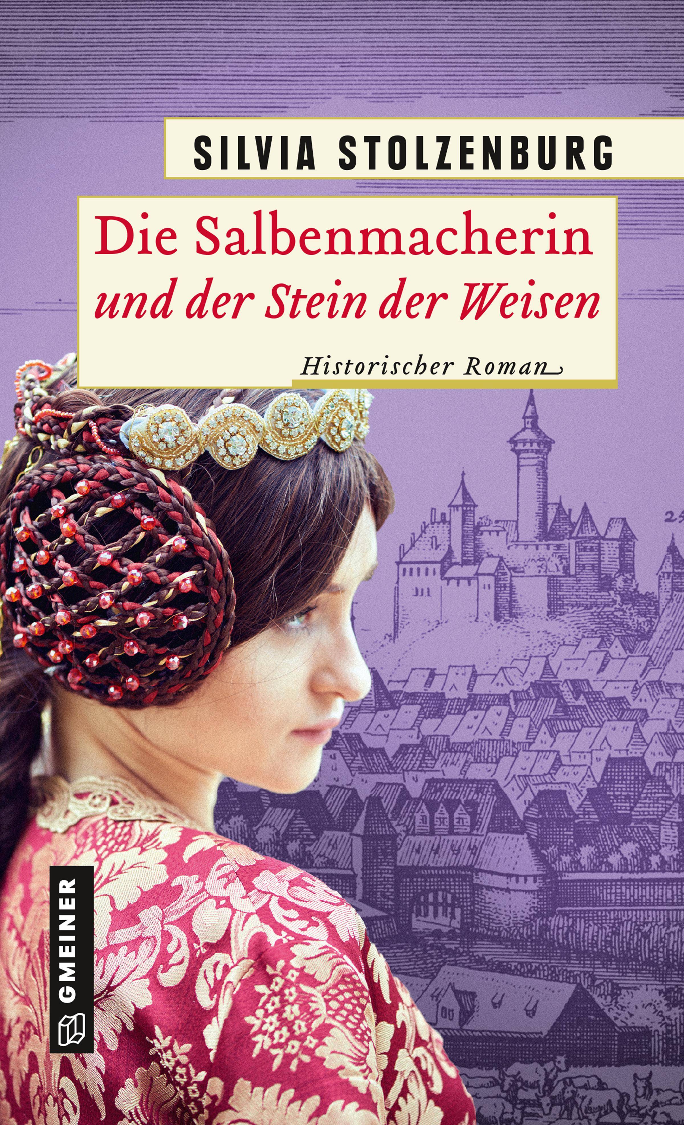 Die Salbenmacherin und der Stein der Weisen Historischer Roman