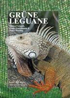 Grüne Leguane Lebensweise, Haltung, Nachzucht, Terrarien-Bibliothek