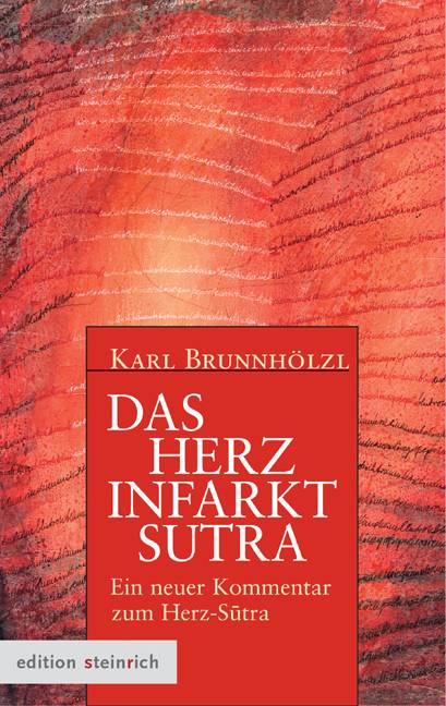 Das Herzinfarkt-Sutra Ein neuer Kommentar zum Herz-Sutra
