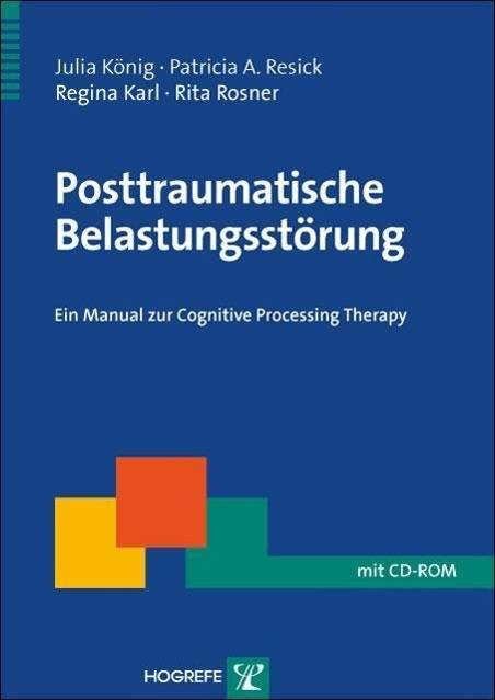 Posttraumatische Belastungsstörung, mit CD-ROM Ein Manual zur Cognitive Processing Therapy