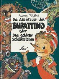 Die Abenteuer des Burattino oder das goldene Schlüsselchen oder Das goldene Schlüsselchen