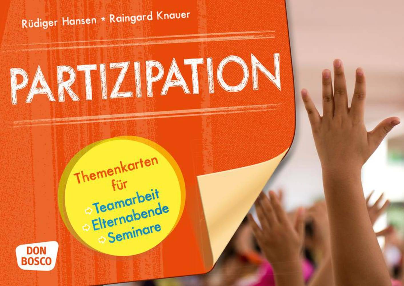 Partizipation, mit 1 Beilage Themenkarten für Teamarbeit, Elternabende und Seminare. Inkl. methodischer Hinweise