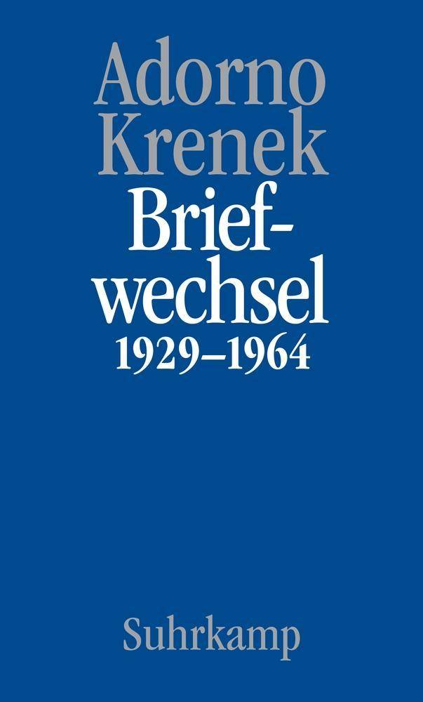 Briefe und Briefwechsel Band 6.I: Theodor W. Adorno/Ernst Krenek. Briefwechsel 1929-1964