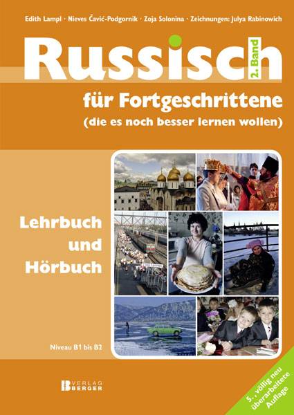 Russisch für Fortgeschrittene (die es noch besser lernen wollen). Bd.2 Lehrbuch und Hörbuch. Niveau B1 bis B2. Mit Download-Code zu den mp3-Dateien