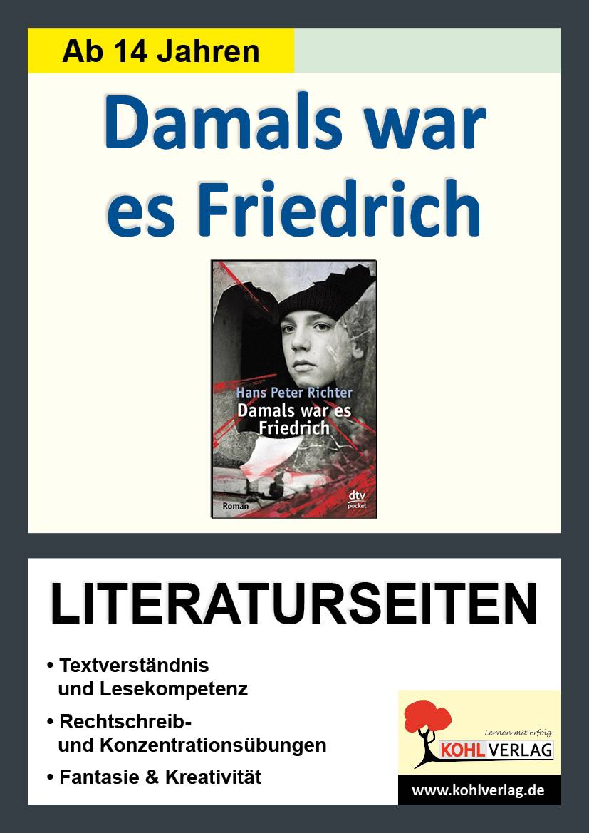 Hans Peter Richter Damals war es Friedrich, Literaturseiten Textverständnis und Lesekompetenz, Rechtschreib- und Konzentrationsübungen, Phantasie