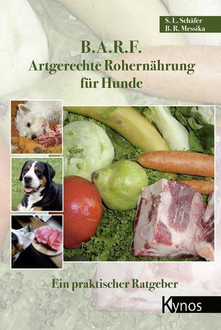 B.A.R.F. - Artgerechte Rohernährung für Hunde Ein praktischer Ratgeber