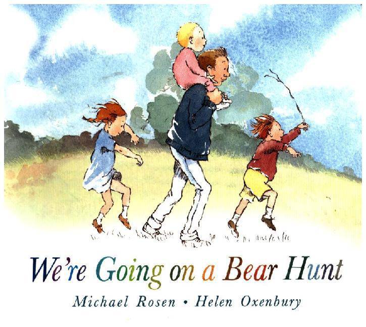 We're Going on a Bear Hunt Winner of the 1989 Nestle Smarties Book Prize and Deutscher Jugendliteraturpreis 1987