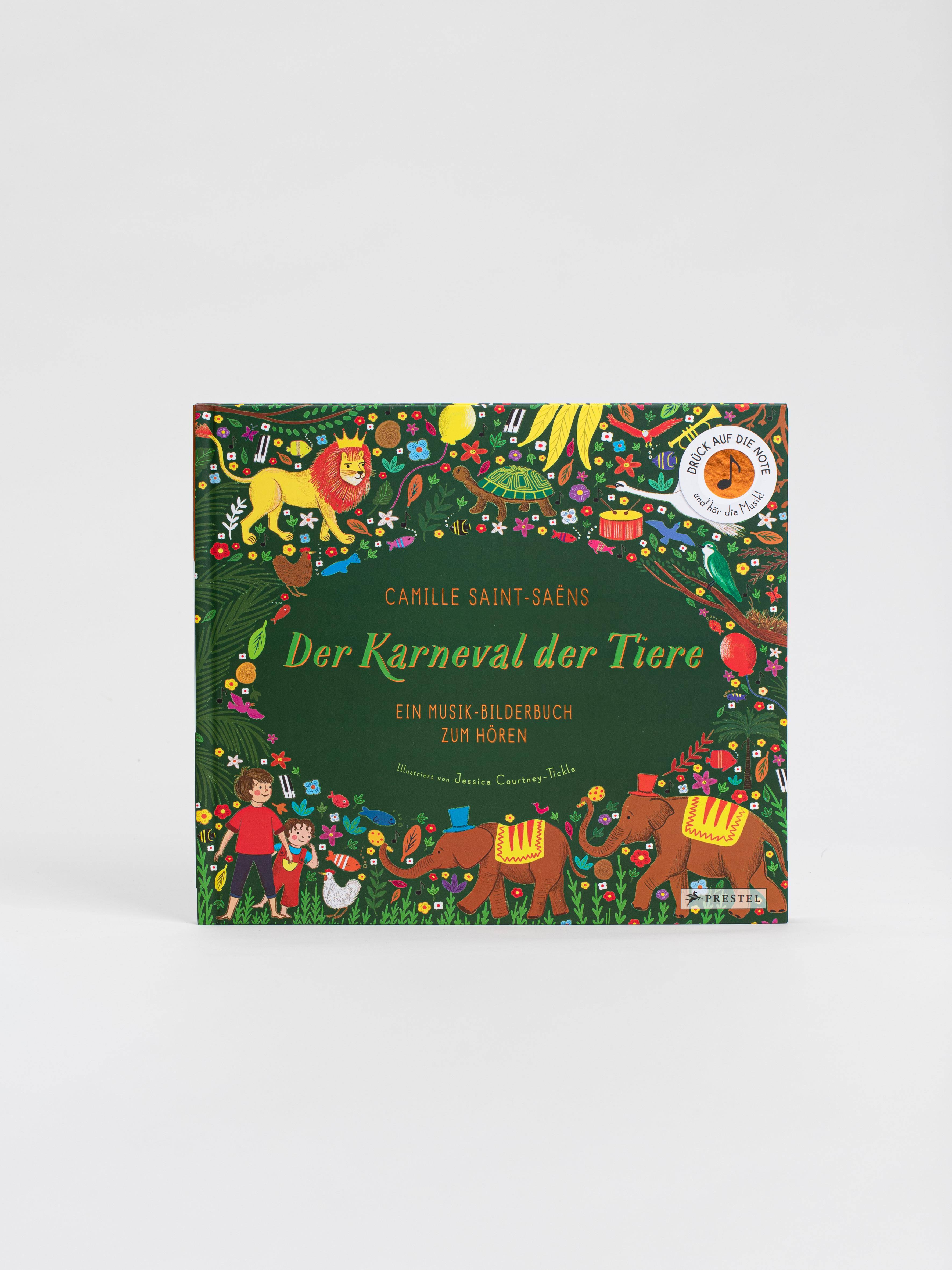 Camille Saint-Saëns. Der Karneval der Tiere Ein Musik-Bilderbuch zum Hören mit 10 Soundmodulen