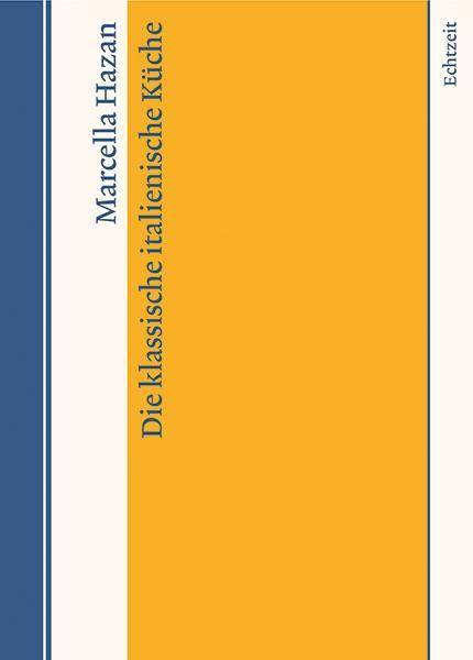 Die klassische italienische Küche 450 Rezepte