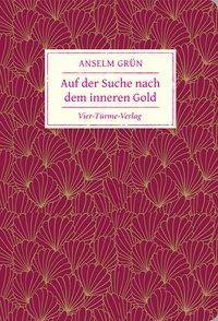 Auf der Suche nach dem inneren Gold Geschenkbücher von Anselm Grün