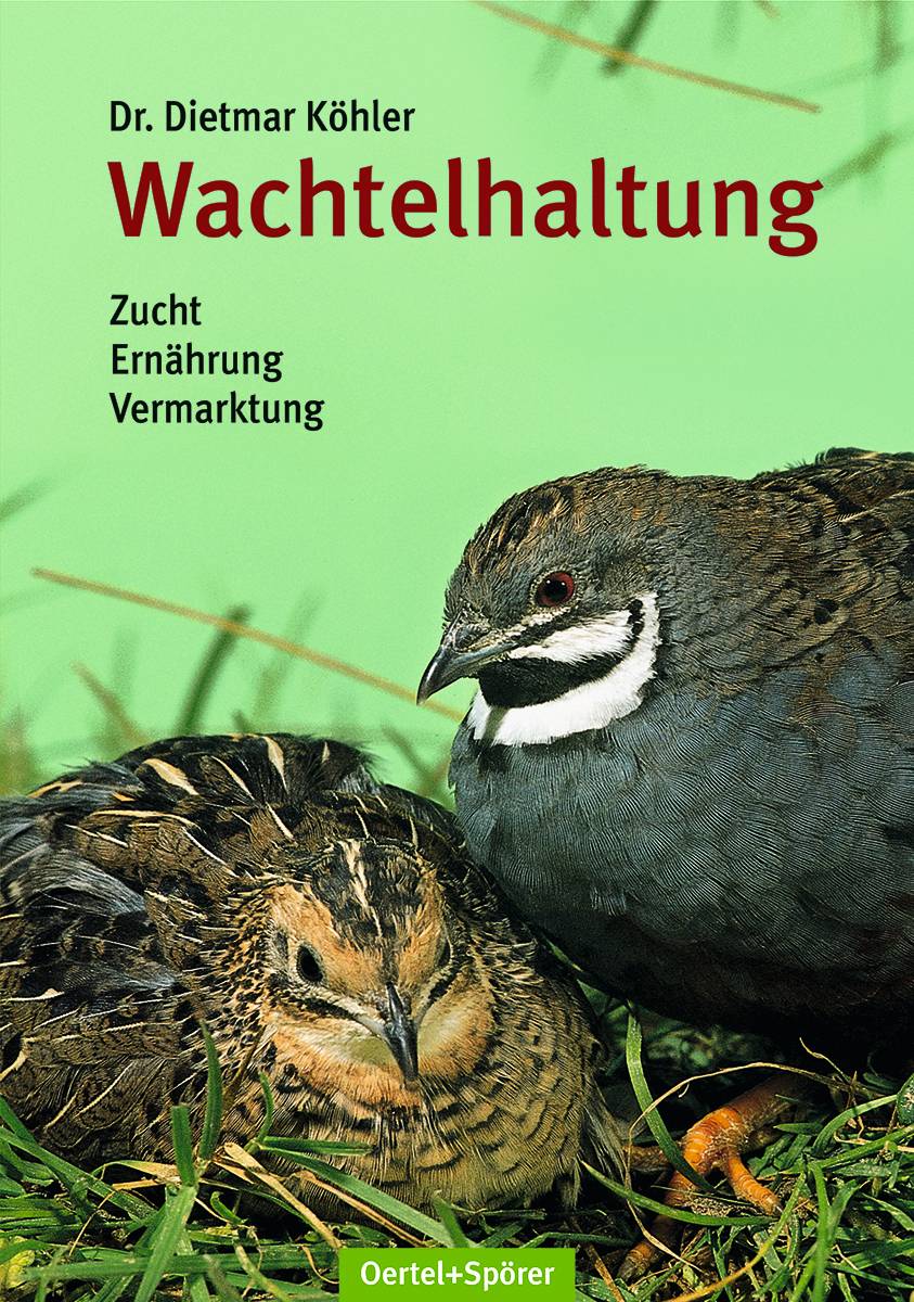 Wachtelhaltung Zucht - Ernährung - Vermarktung
