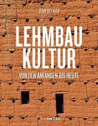 Lehmbaukultur Von den Anfängen bis heute