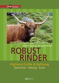 Robustrinder Highland Cattle & Galloway. Geschichte - Haltung - Zucht
