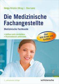 Die Medizinische Fachangestellte Medizinische Fachkunde. Aufbau nach Lernfeldern. Praxisrelevant aufbereitet