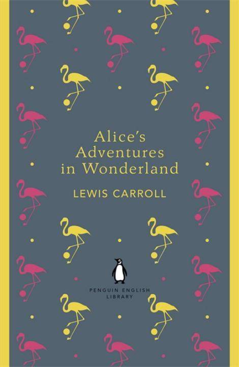 Alice's Adventures in Wonderland / Through the Looking Glass Penguin English Library