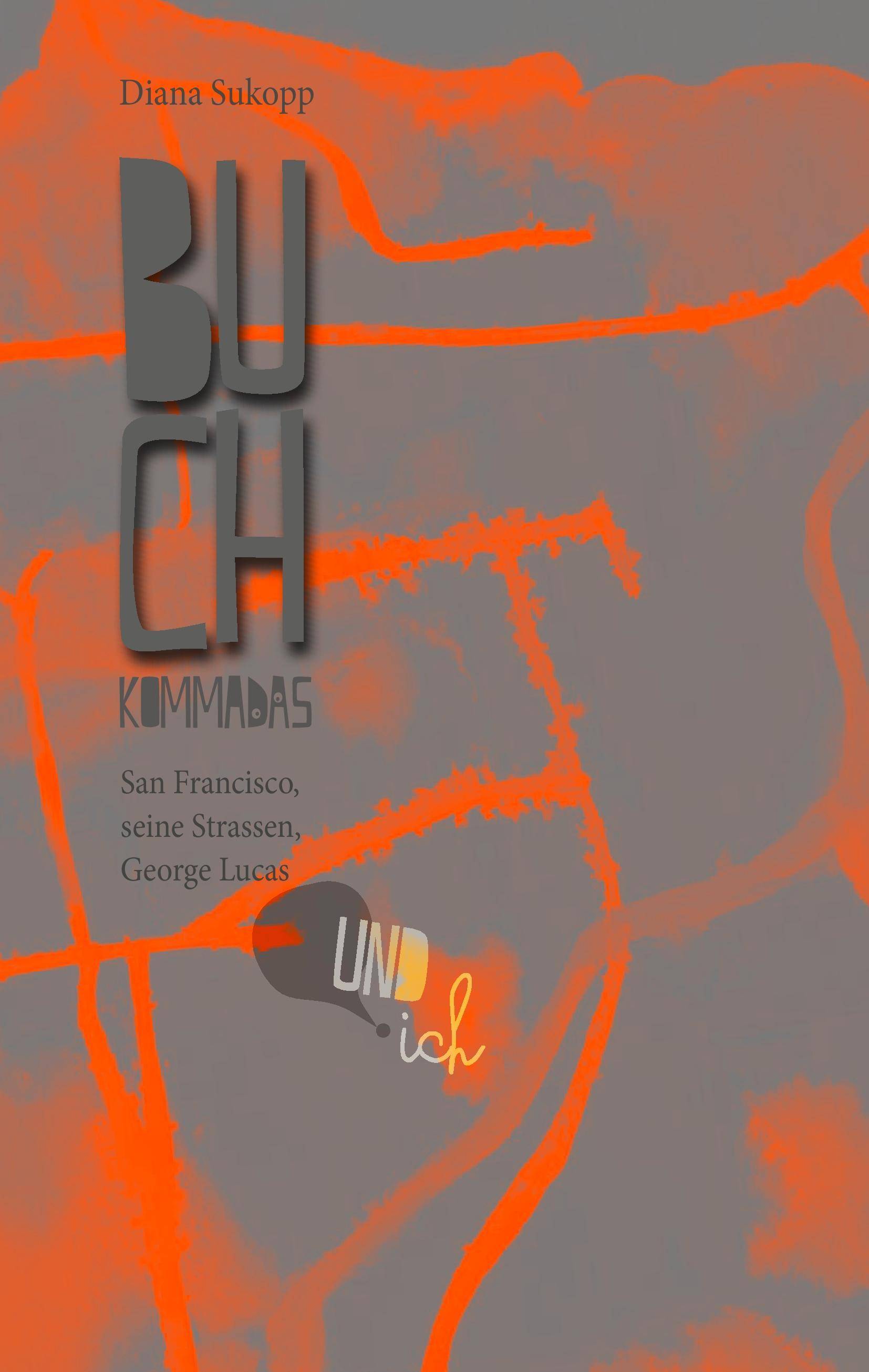 Buchkommadas San Francisco, seine Straßen, George Lucas und ich