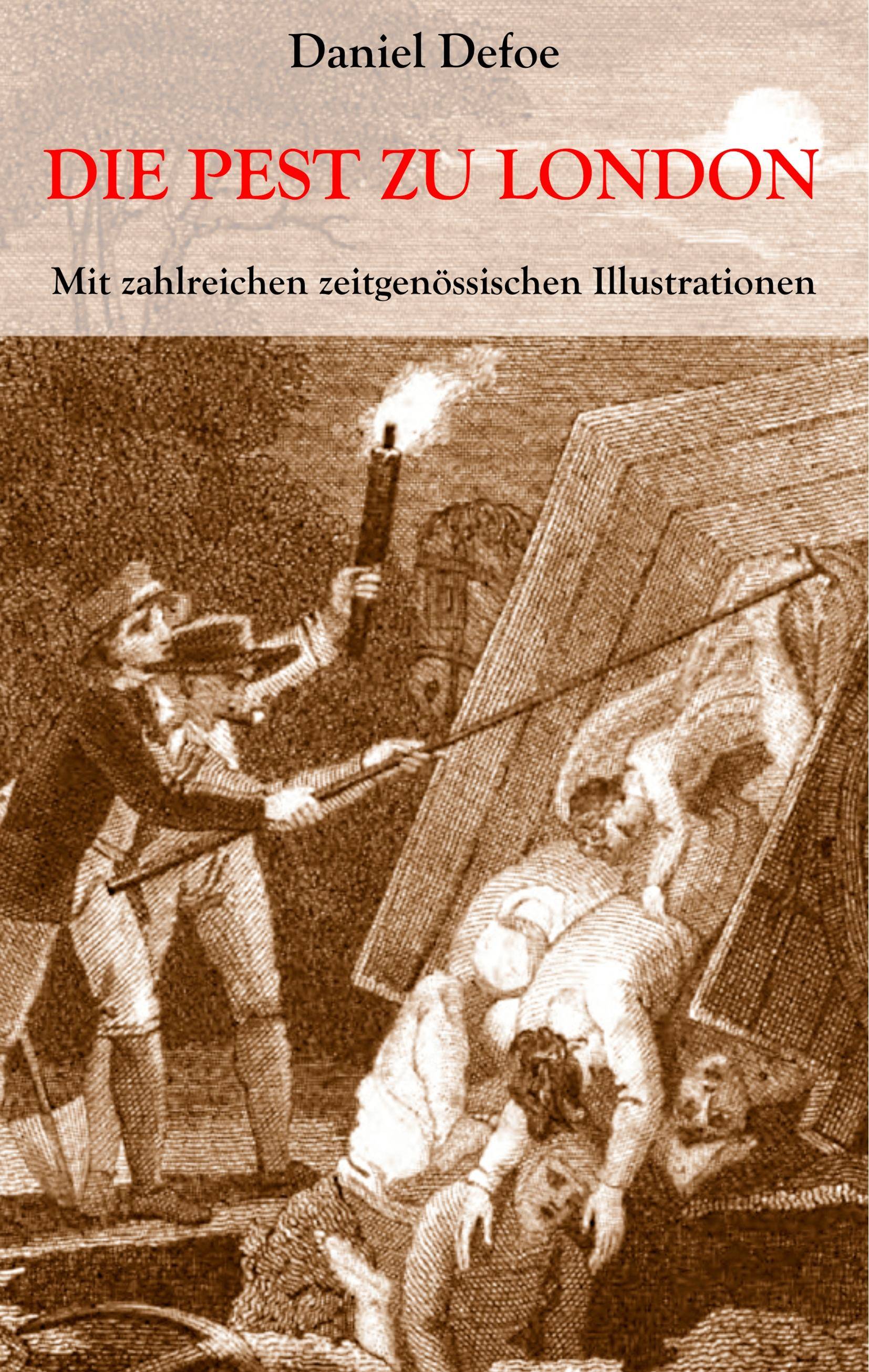 Die Pest zu London Mit zahlreichen zeitgenössischen Illustrationen