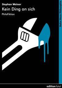 Kein Ding an sich PhiloFiktion