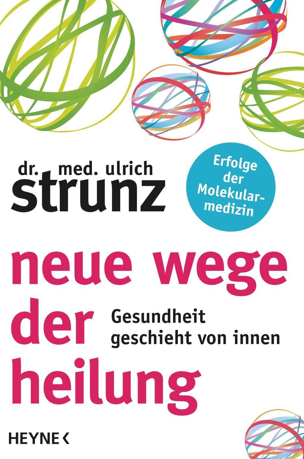 Neue Wege der Heilung Gesundheit geschieht von innen