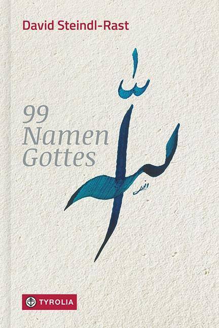 99 Namen Gottes Betrachtungen. Mit 100 Kalligraphien von Shams Anwari-Alhosseyni