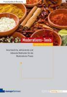 Moderations-Tools Anschauliche, aktivierende und klärende Methoden für die Moderations-Praxis. Mit Online-Zugang