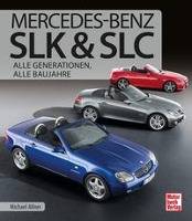 Mercedes-Benz SLK & SLC Alle Generationen, alle Baujahre