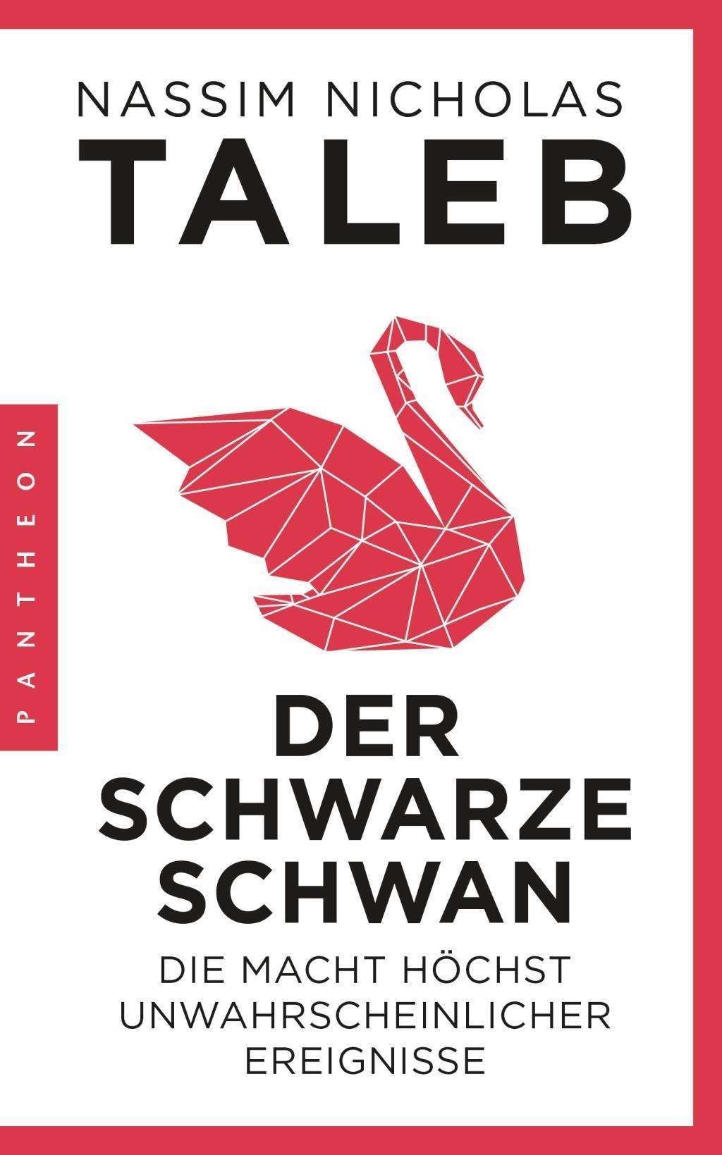 Der Schwarze Schwan Die Macht höchst unwahrscheinlicher Ereignisse