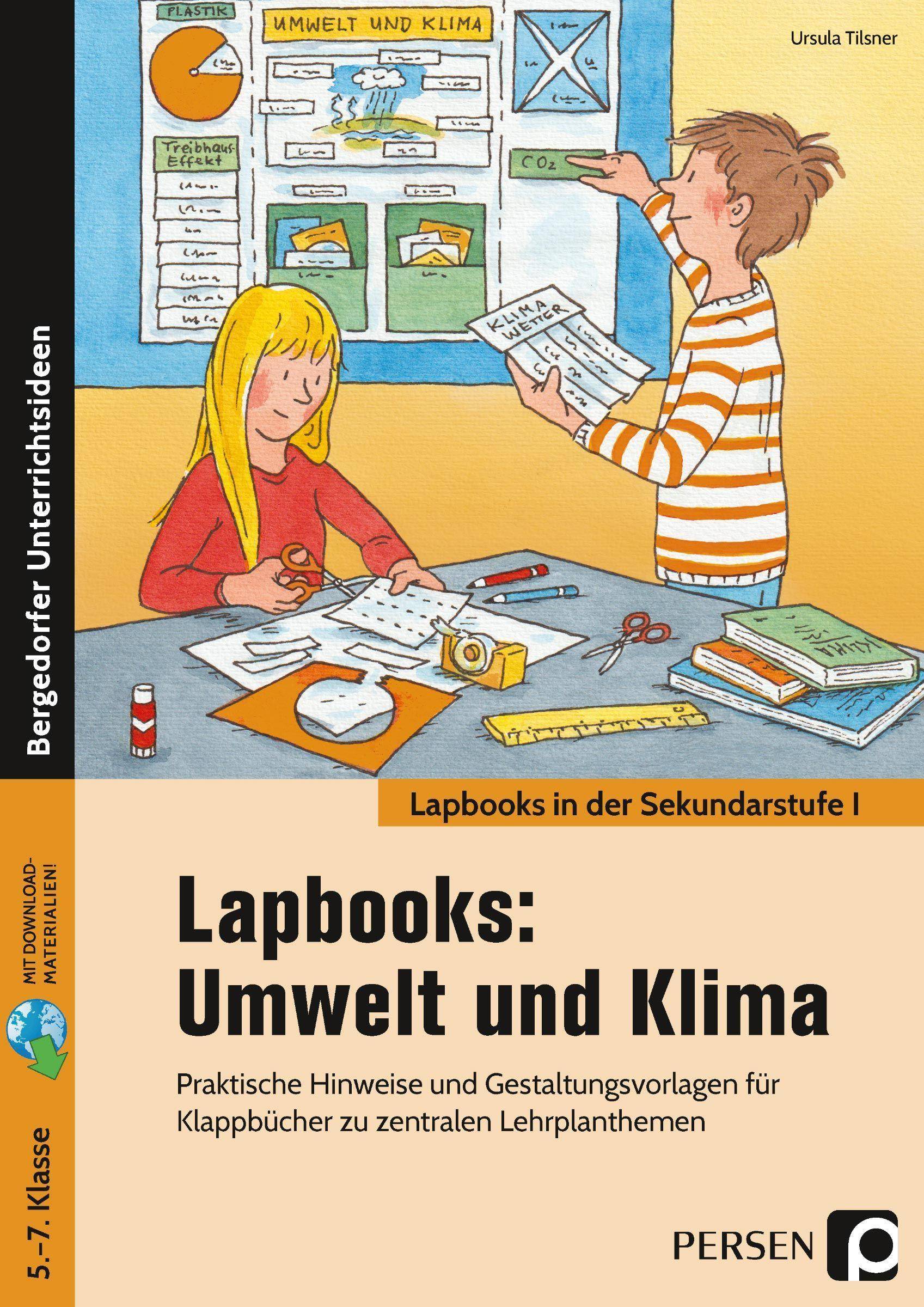 Lapbooks: Umwelt und Klima - 5.-7. Klasse Praktische Hinweise und Gestaltungsvorlagen für Kl appbücher zu zentralen Lehrplanthemen