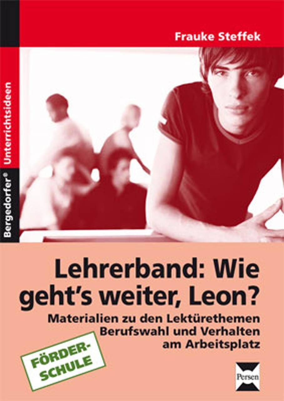 Wie geht's weiter, Leon? - Unterrichts-Materialien 7. bis 9. Klasse