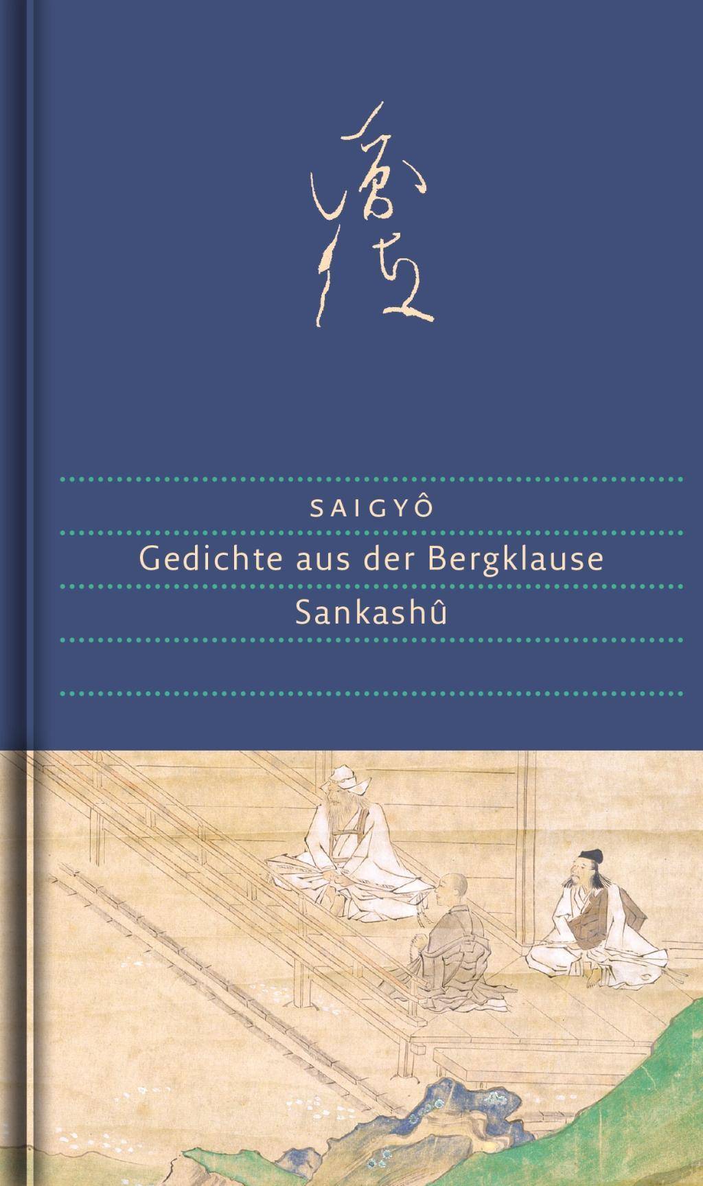 Gedichte aus der Bergklause Sankashû. Herausgegeben und aus dem Japanischen übertragen von Ekkehard May, mit einem Kommentar, Annotationen