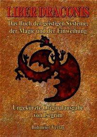 Liber Draconis Das Buch der geistigen Systeme, der Magie und der Einweihung