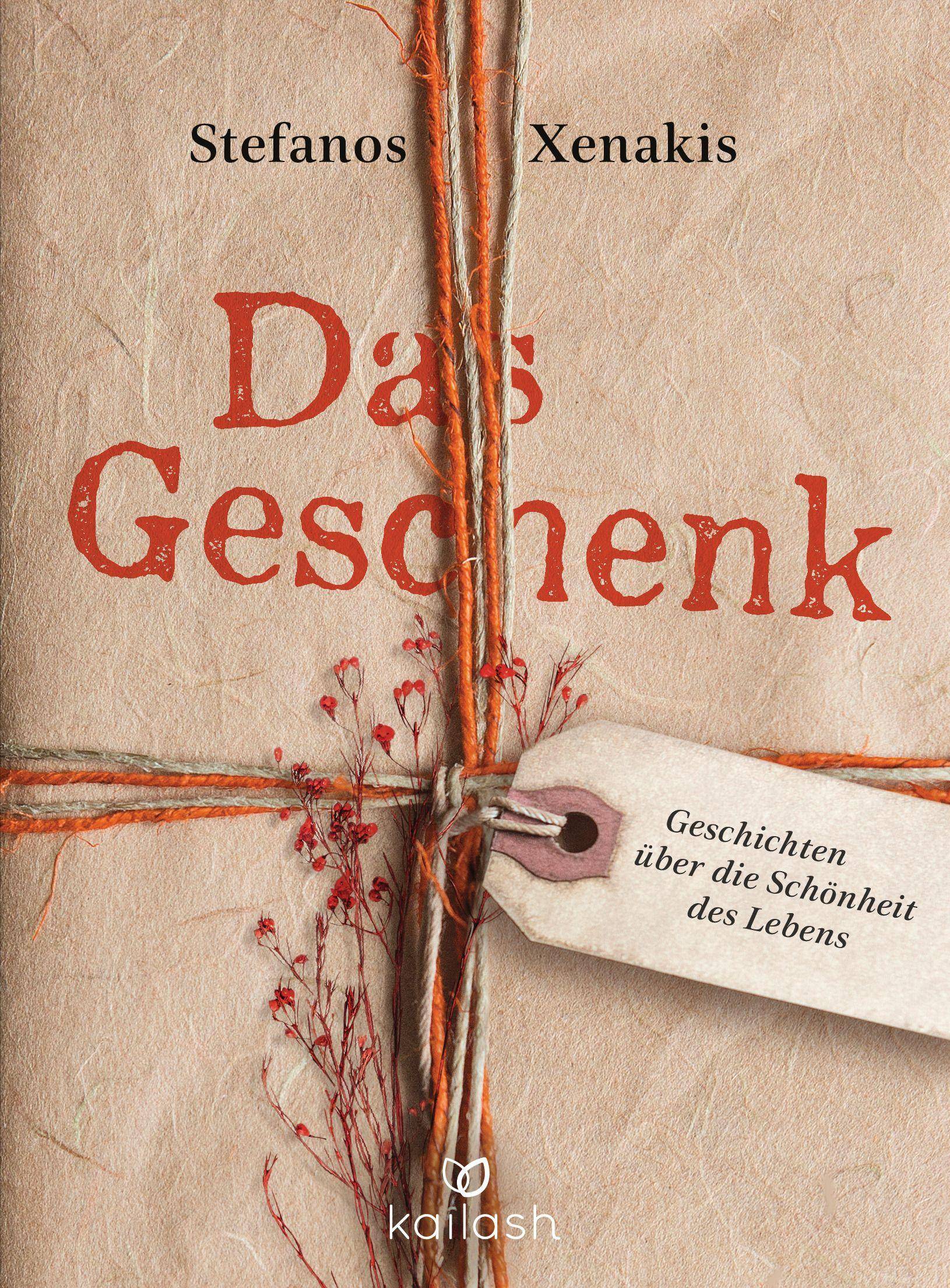 Das Geschenk Geschichten über die Schönheit des Lebens