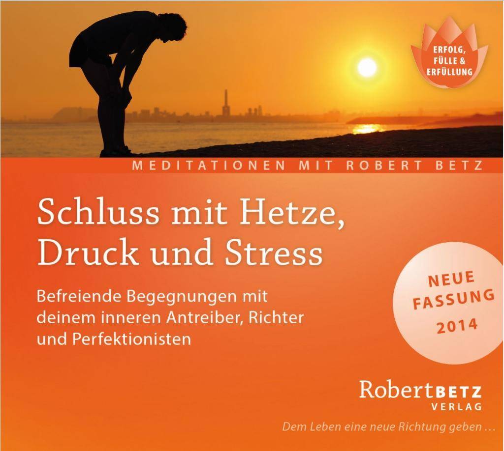 Schluss mit Hetze, Druck und Stress, Audio-CD Befreiende Begegnung mit deinem inneren Antreiber, Richter und Perfektionisten