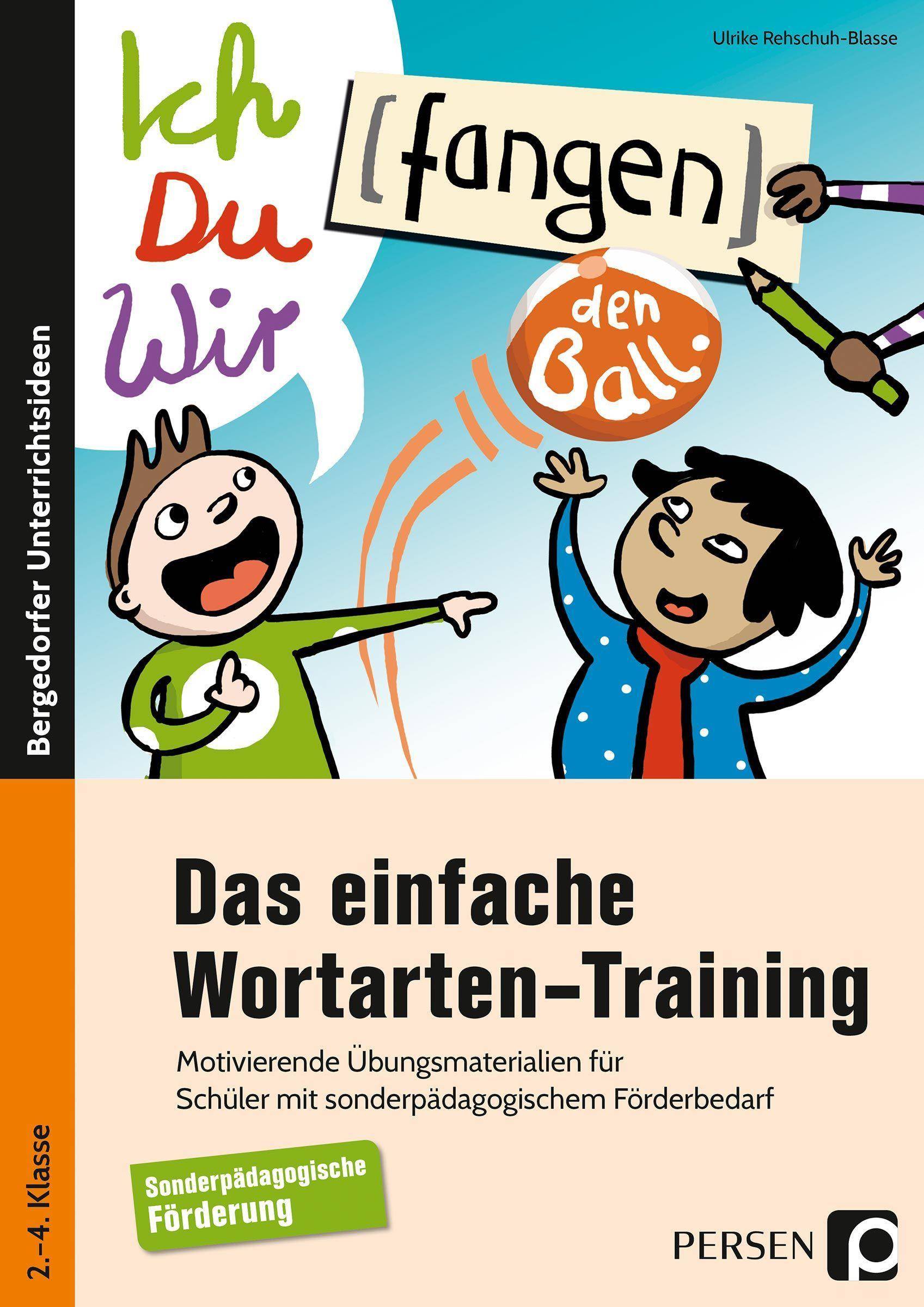 Das einfache Wortarten-Training Motivierende Übungsmaterialien für Schüler mit sonderpädagogischem Förderbedarf (2. bis 4. Klasse)