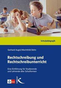 Rechtschreibung und Rechtschreibunterricht Eine Einführung für Studierende und Lehrende aller Schulformen