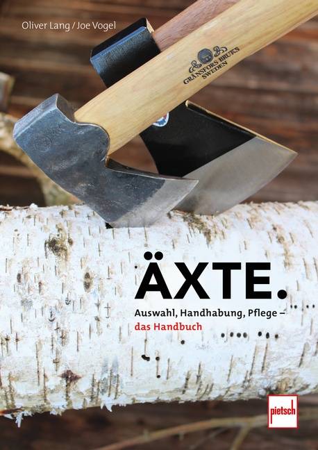 Äxte Auswahl, Handhabung, Pflege - das Handbuch