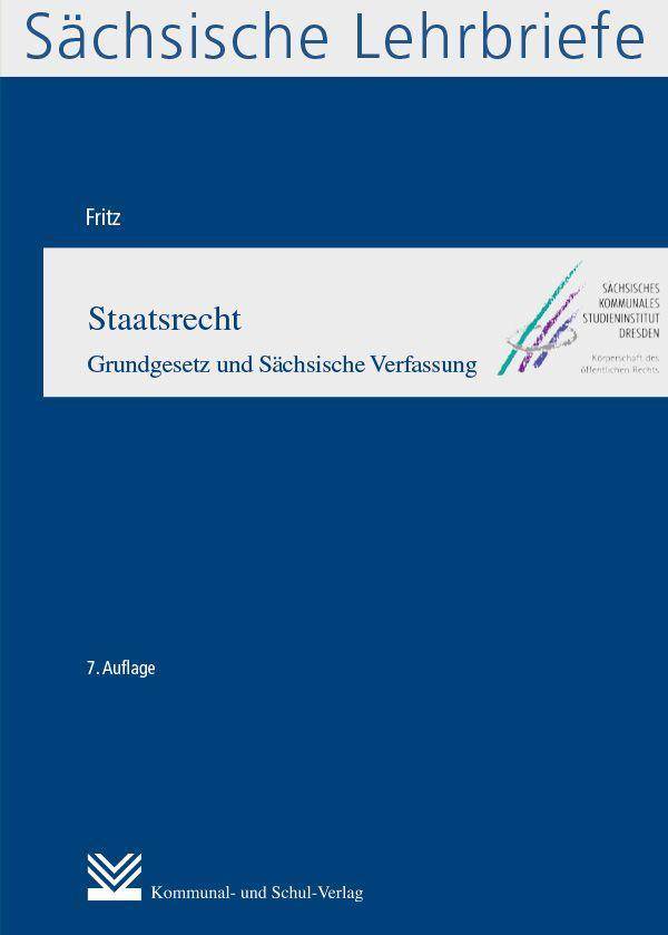 Staatsrecht (SL 3) Grundgesetz und Sächsische Verfassung. Sächsische Lehrbriefe