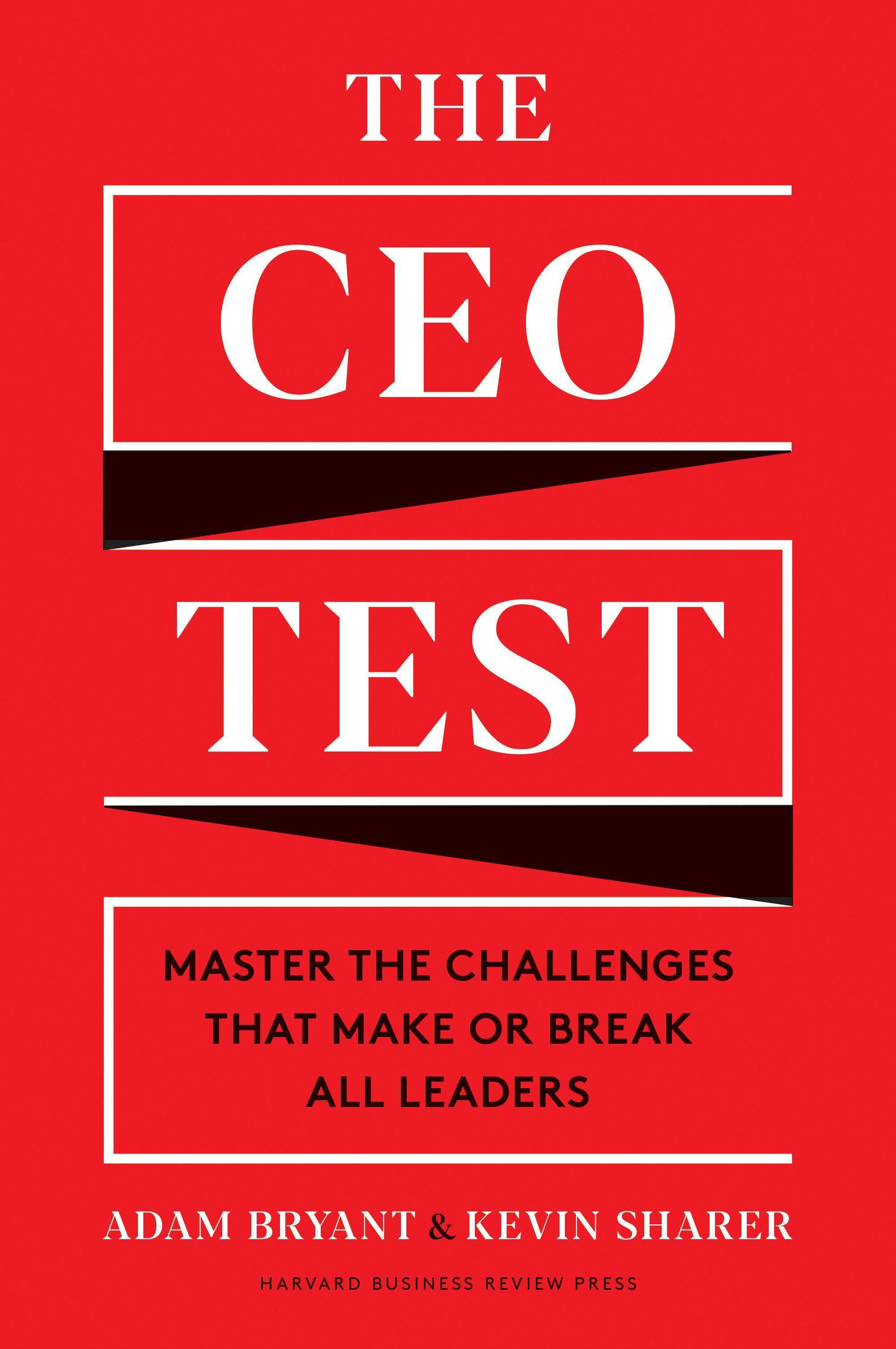 The CEO Test Master the Challenges That Make or Break All Leaders