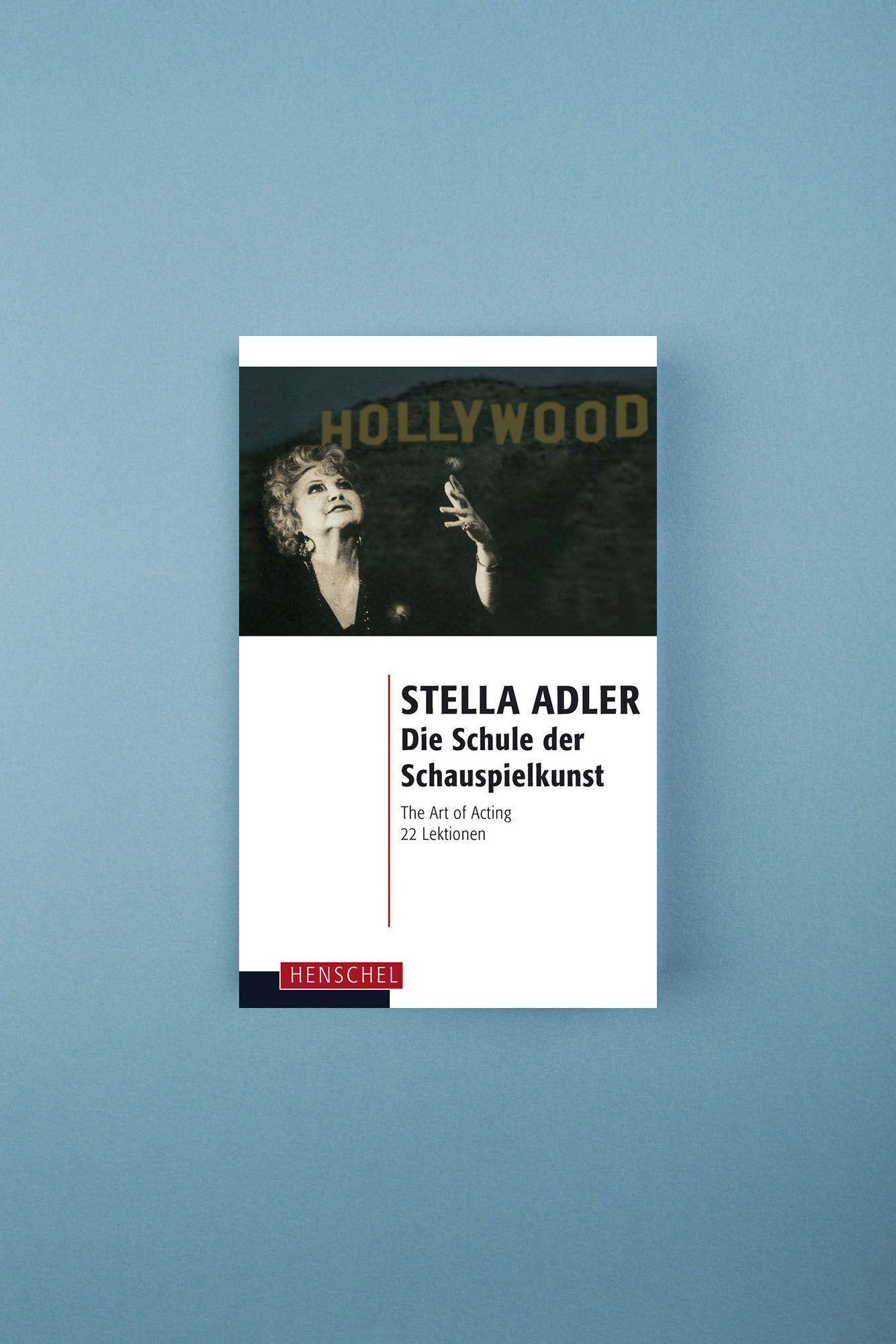 Die Schule der Schauspielkunst The Art of Acting. 22 Lektionen