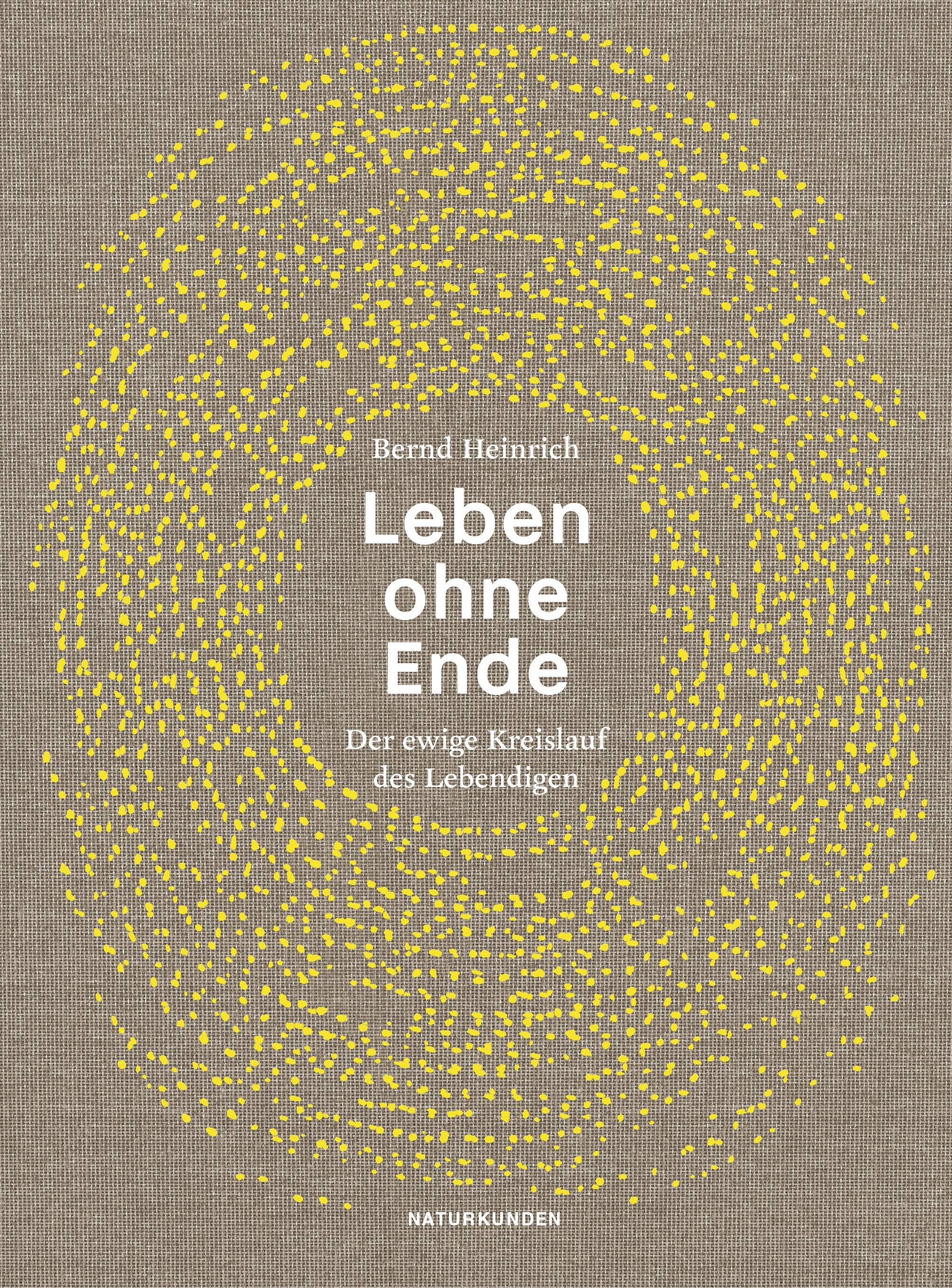 Leben ohne Ende Der ewige Kreislauf des Lebendigen