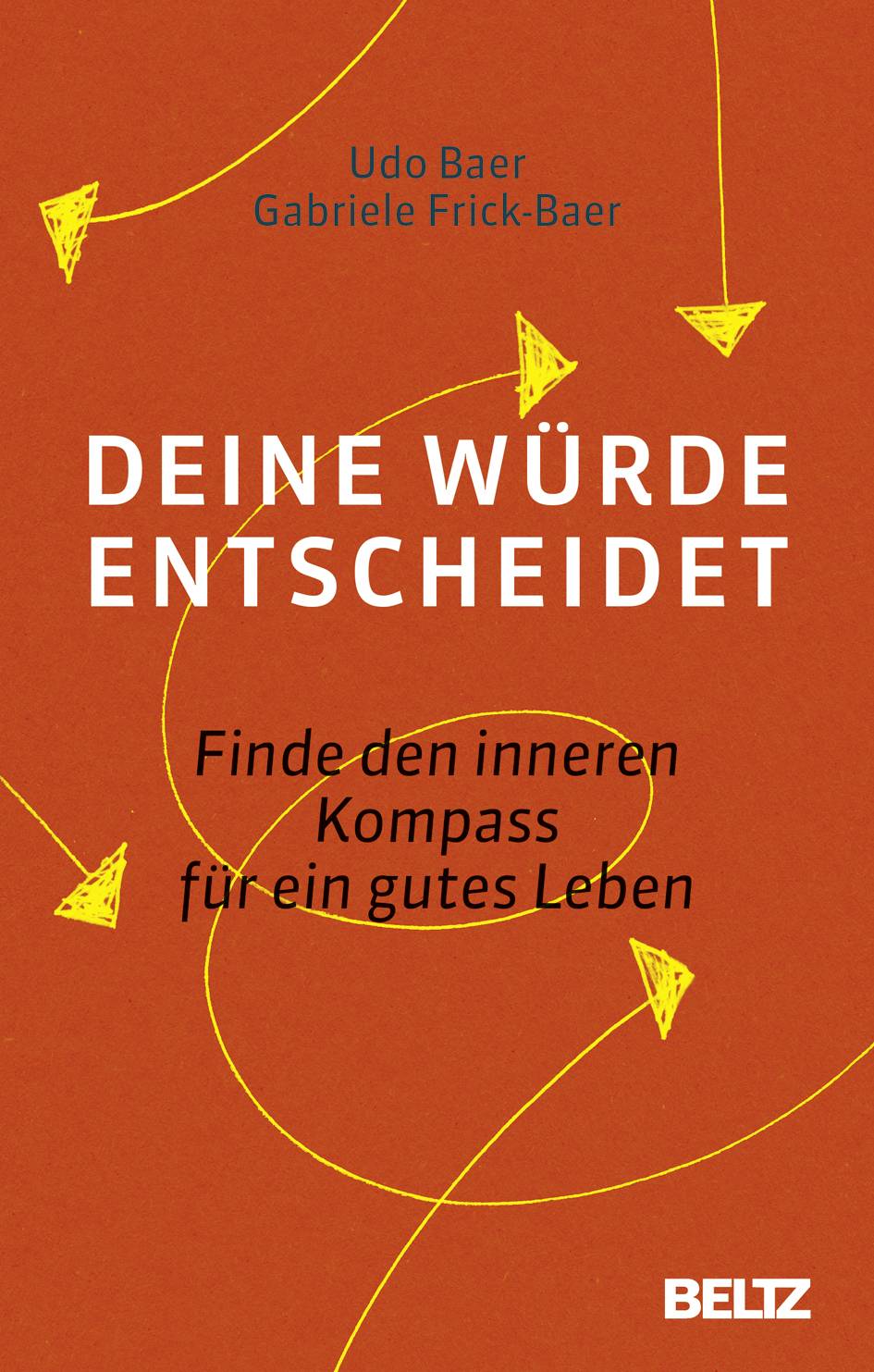 Deine Würde entscheidet Finde den inneren Kompass für ein gutes Leben