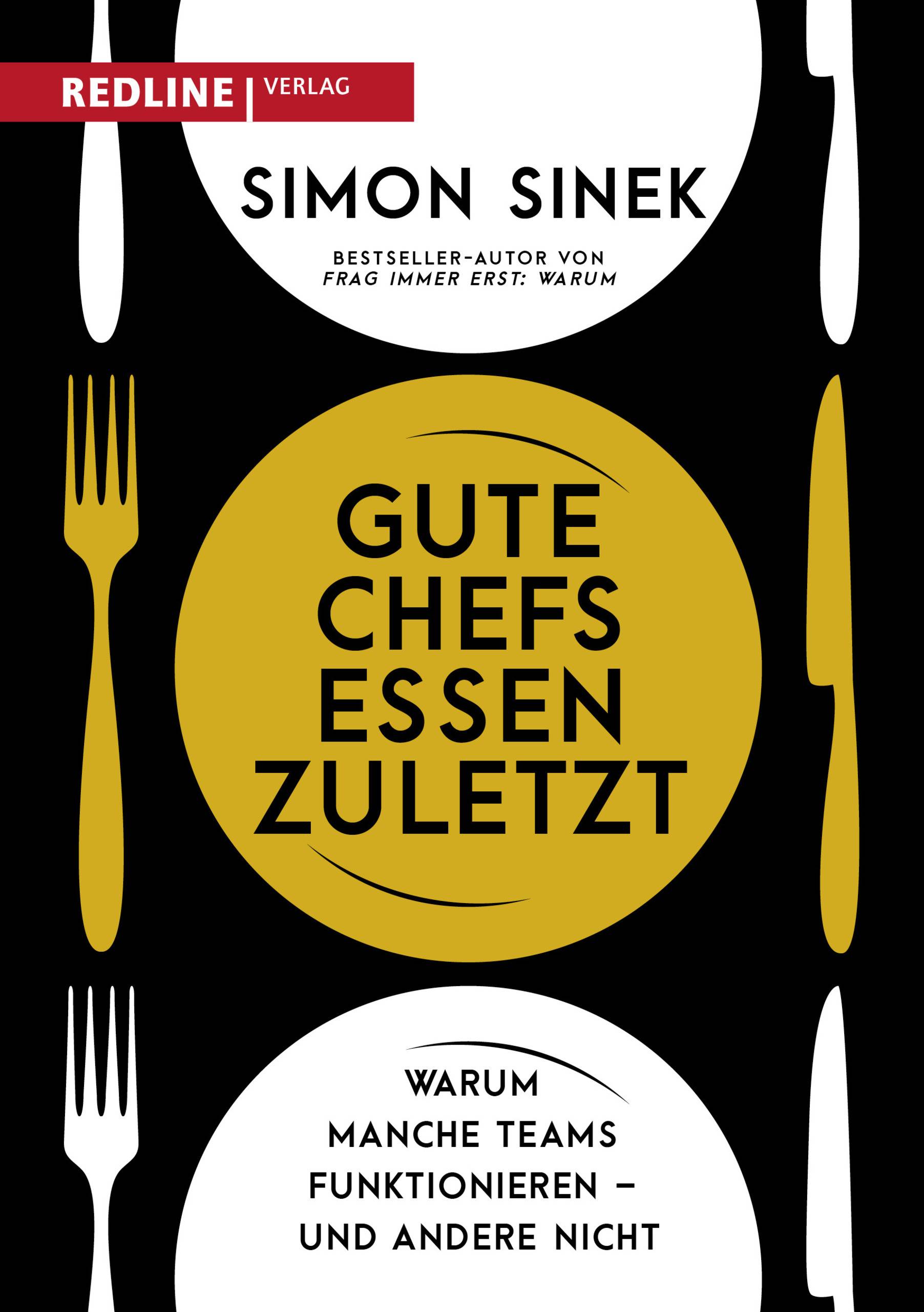 Gute Chefs essen zuletzt Warum manche Teams funktionieren  und andere nicht