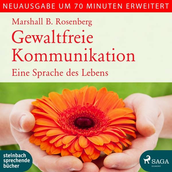 Gewaltfreie Kommunikation Eine Sprache des Lebens - Autorisierte Hörfassung